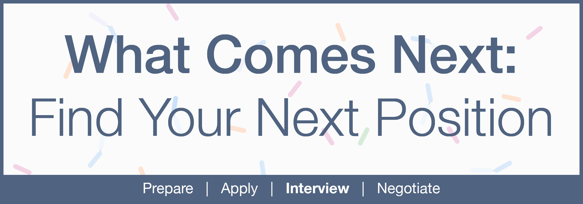 What Comes Next: Find Your Next Position 2023
